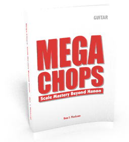 Guitar Hanon - Mega Chops: Scale Mastery Beyond Hanon